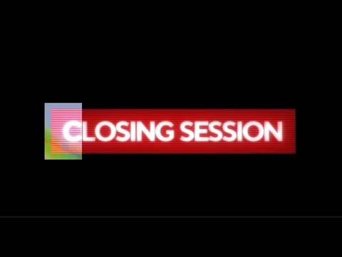 Closing Session: C'est Past La Vie En Rose
