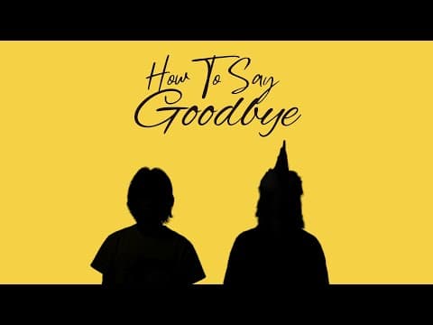 How To Say Goodbye