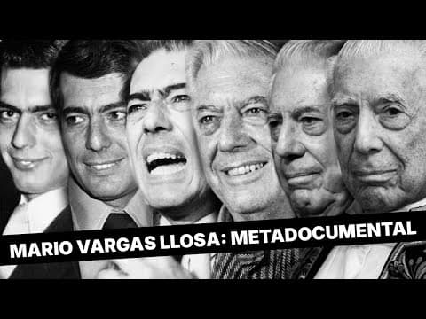 MARIO VARGAS LLOSA: LA VIDA ESTA HECHA PARA TRAICIONARSE (METADOCUMENTAL)