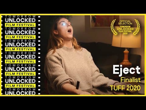Eject - Finalist, 2020 Tomorrow Unlocked Film Festival