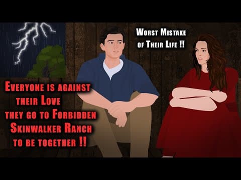 Everyone against their Love, they go to Forbidden Skinwalker Ranch to be together !! Worst Mistake