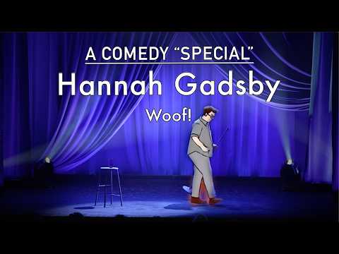 WOOF! A Special Kind of Comedy Special by Hannah Gadsby