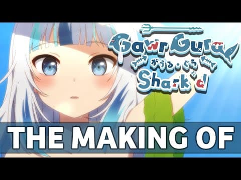 Making Of Gawr Gura Shark'd【Hololive x Tonari Animation】