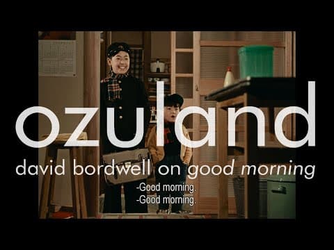 OZULAND: David Bordwell on Good Morning (TV) 2017 📽4K Sub.