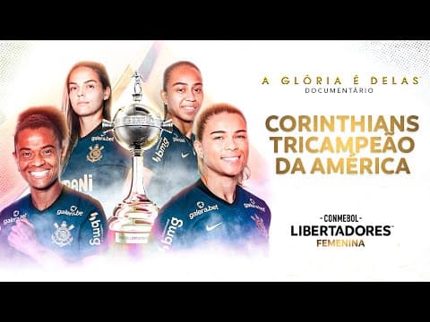 A Glória É Delas: Corinthians campeão da CONMEBOL Libertadores Femenina 2021