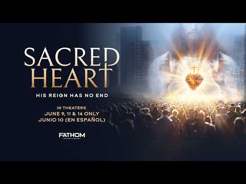 "Sacred Heart: His Reign Has No End" OFFICIAL U.S. TRAILER