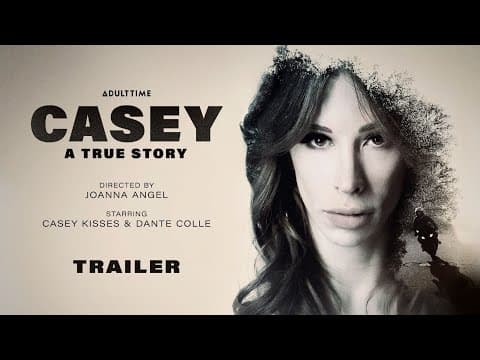 Casey: A True Story | Adult Time | Trans Film | OFFICIAL TRAILER