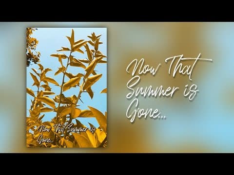 Now that Summer is Gone...