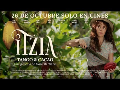 ITZIA, TANGO & CACAO (2023)🔴TRAILER OFICIAL⭐FLORA MARTÍNEZ