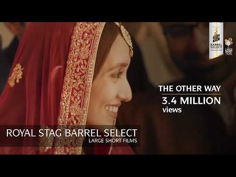 THE OTHER WAY I IMTIAZ ALI I ROYAL STAG  BARREL SELECT LARGE SHORT FILMS