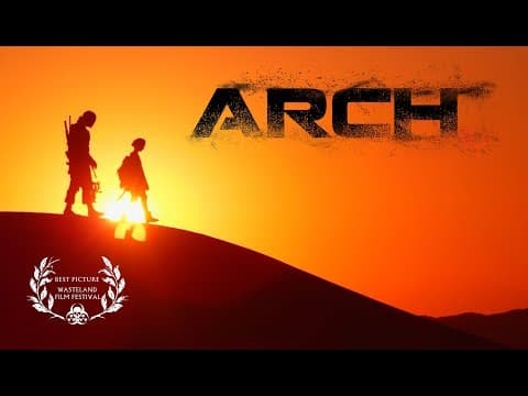ARCH (2017) - Post Apocalyptic Short Film