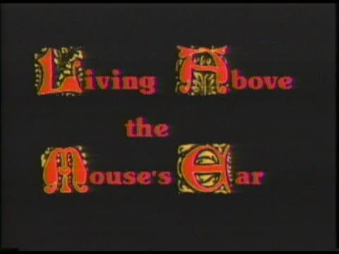 Living Above the Mouse's Ear