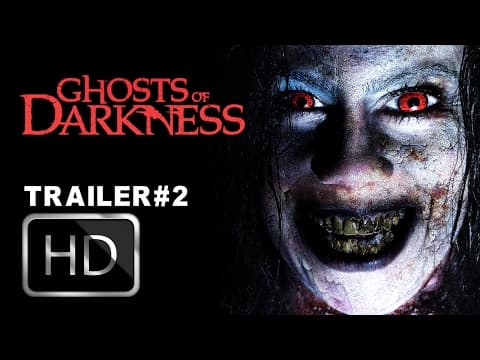 GHOSTS OF DARKNESS | Official Trailer 2 | 2017 HD
