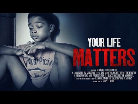 "Your Life Matters" (Starring Tristan G. Henson-Smith)