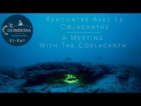 Gombessa I - Rencontre avec le Coelacanthe - Ep01 -