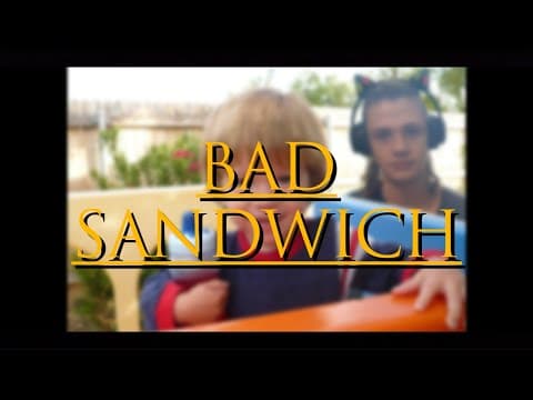 Bad Sandwich