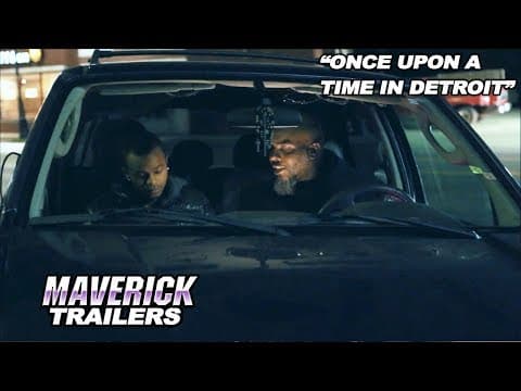 New Movie Alert! Drama! - "Once Upon A Time in Detroit" - Official Maverick Trailer