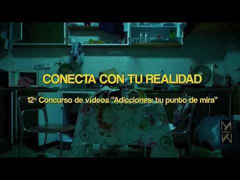 Conecta con tu realidad (12º Concurso de vídeos "Adicciones: tu punto de mira")