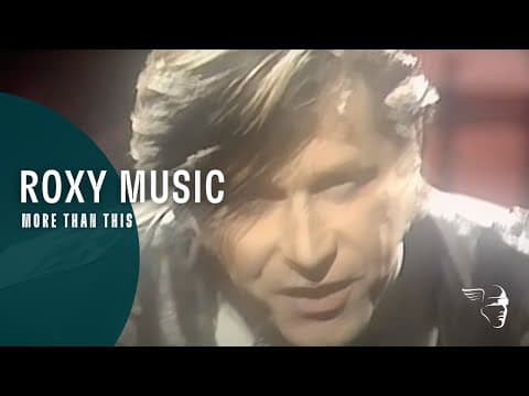 Roxy Music - More Than This (From "The Story Of Roxy Music")