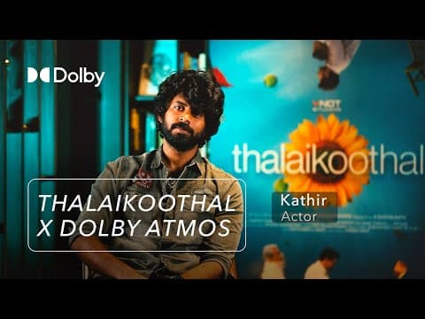 Thalaikoothal in Dolby Atmos