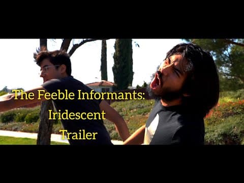 The Feeble Informants: Iridescent Trailer