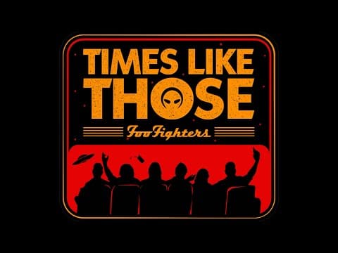 Times Like Those | Foo Fighters 25th Anniversary