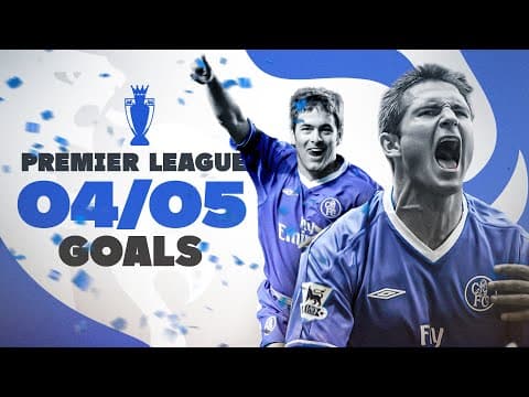 Every Chelsea Goal 2004/05