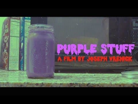 Purple Stuff (A Short Film by Joseph Vrenick) (FINAL CUT)