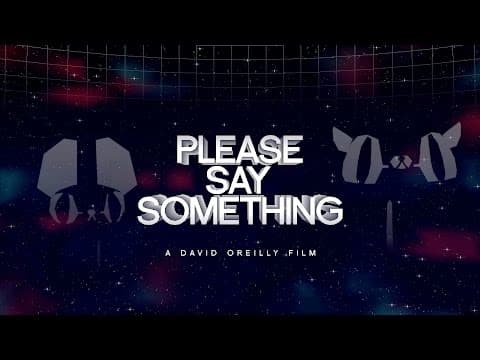 Please Say Something [HD] - DAVID OREILLY