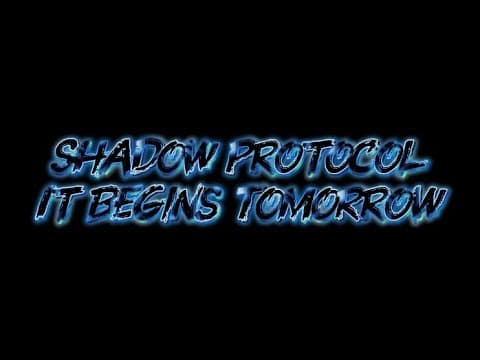 Shadow Protocol — It Begins Tomorrow