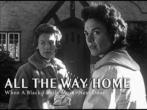 All the Way Home (1957) | When A Black Family Moves Next Door