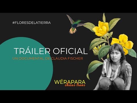 WËRAPARA, CHICAS TRANS | TRÁILER OFICIAL | UN DOCUMENTAL DE CLAUDIA FISHER
