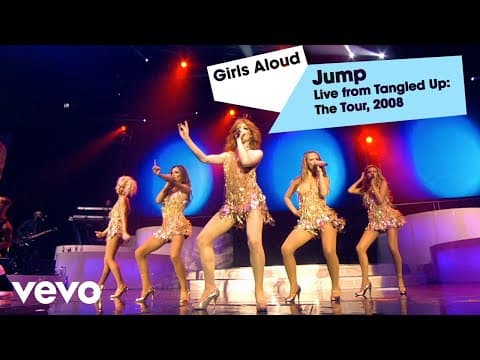 Girls Aloud - Jump (Live On Tangled Up: The Tour / 2008)