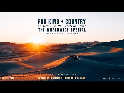 FOR KING & COUNTRY - WHAT ARE WE WAITING FOR? | THE WORLDWIDE SPECIAL
