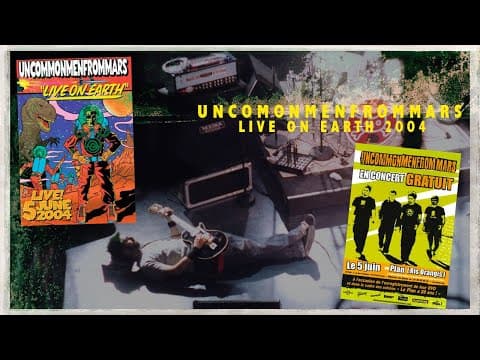 Uncommonmenfrommars - Live on Earth (Full Live 2004)