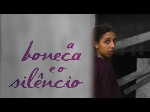 A boneca e o silêncio • Doll and silence (2015)