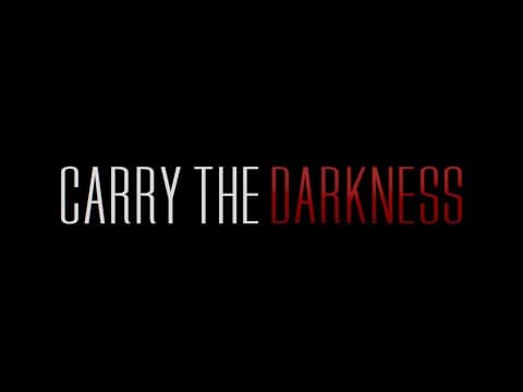 Carry The Darkness | Official Teaser Trailer