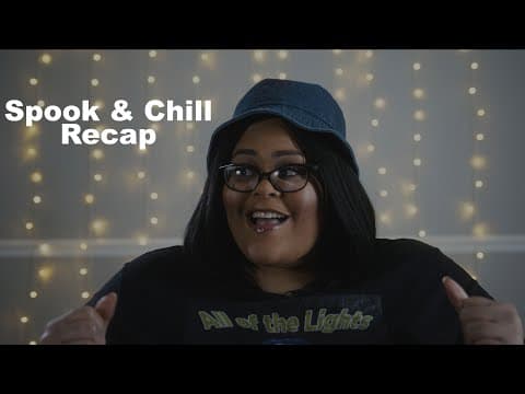 Spook & Chill (Recap) How I shot a short film in 3 weeks!!