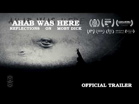 Ahab Was Here: Reflections on Moby Dick (Official Trailer)