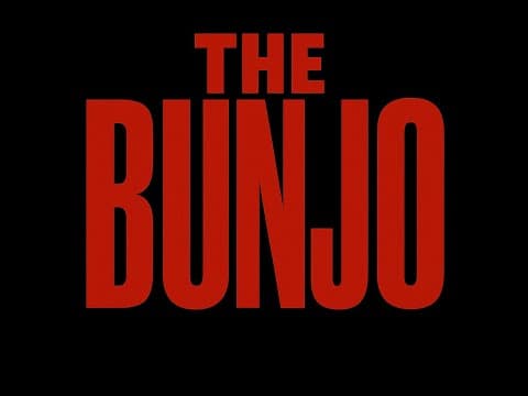 The Bunjo, written and directed by Grady Behrhorst.