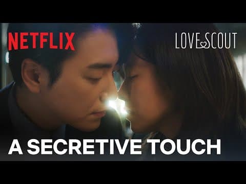 After-hours kiss between CEO and her secretary? | Love Scout Ep 4 | Netflix [ENG SUB]