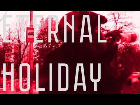 Alcoholic Arthouse Film | Eternal Holiday