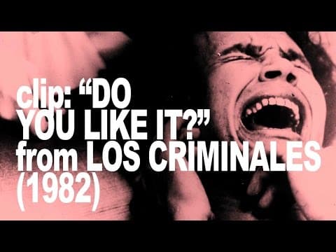 Los Criminales (1982) | Clip: "Do you like it?"