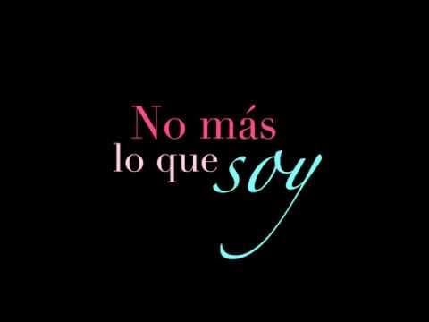 No'más lo que soy...