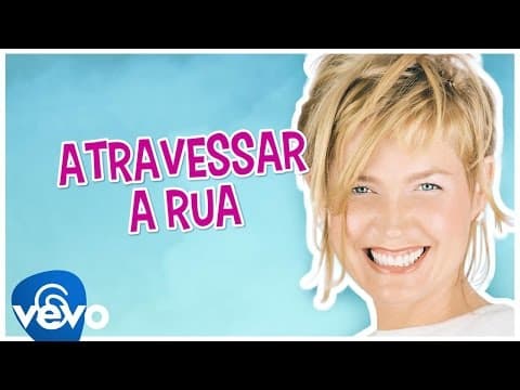Xuxa - Atravessar a rua (Look both ways)