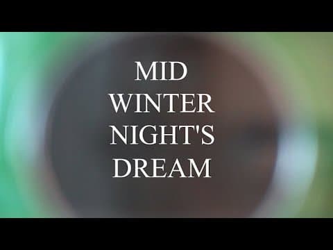 MIDWINTER NIGHT'S DREAM