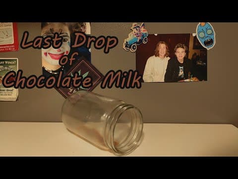 Last Drop of Chocolate Milk - A Short Film