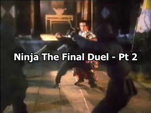 Ninja The Final Duel Pt 2