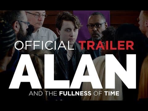 Alan and The Fullness of Time - Official Trailer