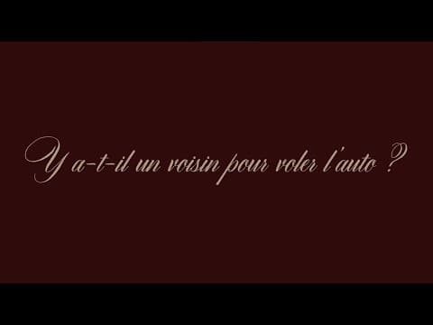 Y a-t-il un voisin pour voler l'auto ?